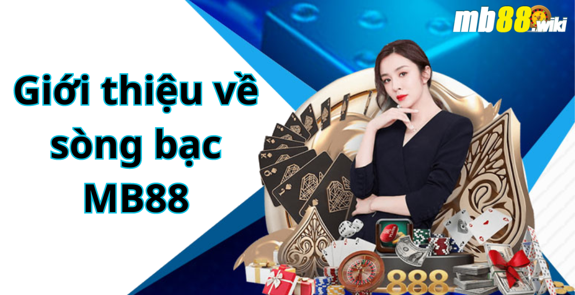 Giới thiệu về sòng bạc MB88