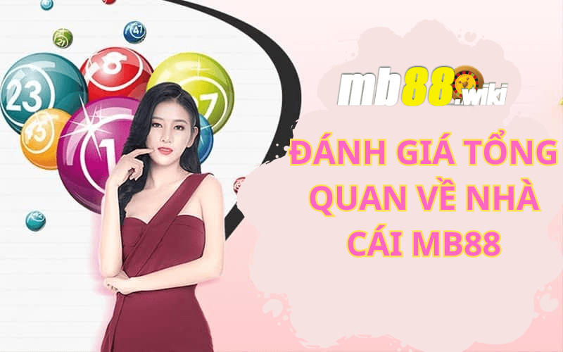 Đánh giá tổng quan về nhà cái MB88