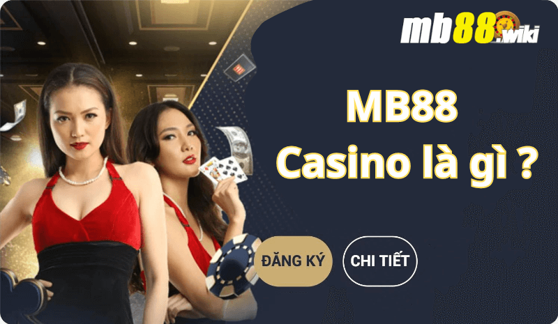 MB88 Casino là gì ?