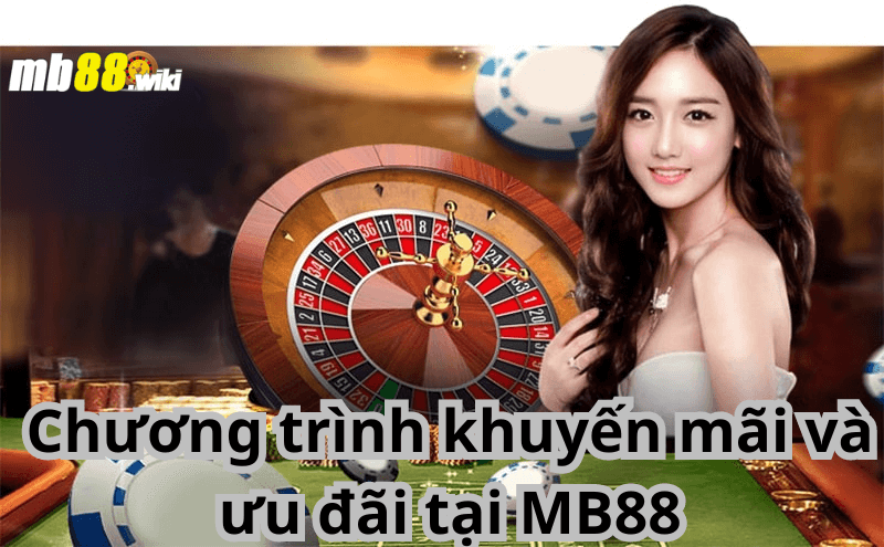 Chương trình khuyến mãi và ưu đãi tại MB88